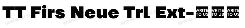 TT Firs Neue Trl Ext字体转换 TT Firs Neue Trl Ext字体转换